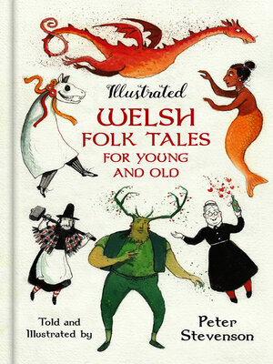 cover image of Illustrated Welsh Folk Tales for Young and Old